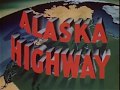 ALASKA HIGHWAY  (1949 Documentary)