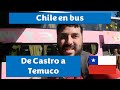 CHILE EN BUS 🇨🇱 - De Castro a Temuco