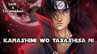 Kanashimi Wo Yasashisa Ni| MAV | OST Naruto Shippuden | lirik & Terjemahan