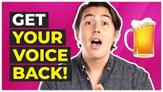 How to Get Your Voice Back Again!