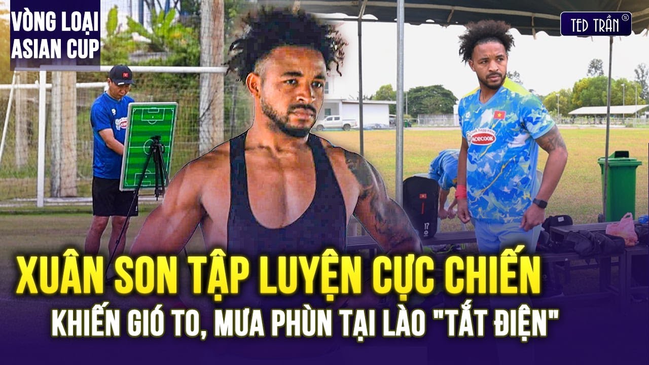 Full: Xuân Son khiến gió to, mưa phùn tại Viêng Chăn “tắt điện” tại buổi tập đầu tiên của ĐTVN ở Lào