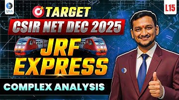Complex Analysis | JRF Express | CSIR NET Mathematics | Lec - 15 | IFAS