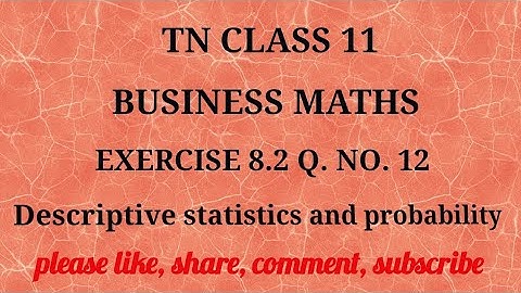 Tn 11 b.m |exercise 8.2|q.no.12|state board| Descriptive statistics and probability | gmrrao maths|