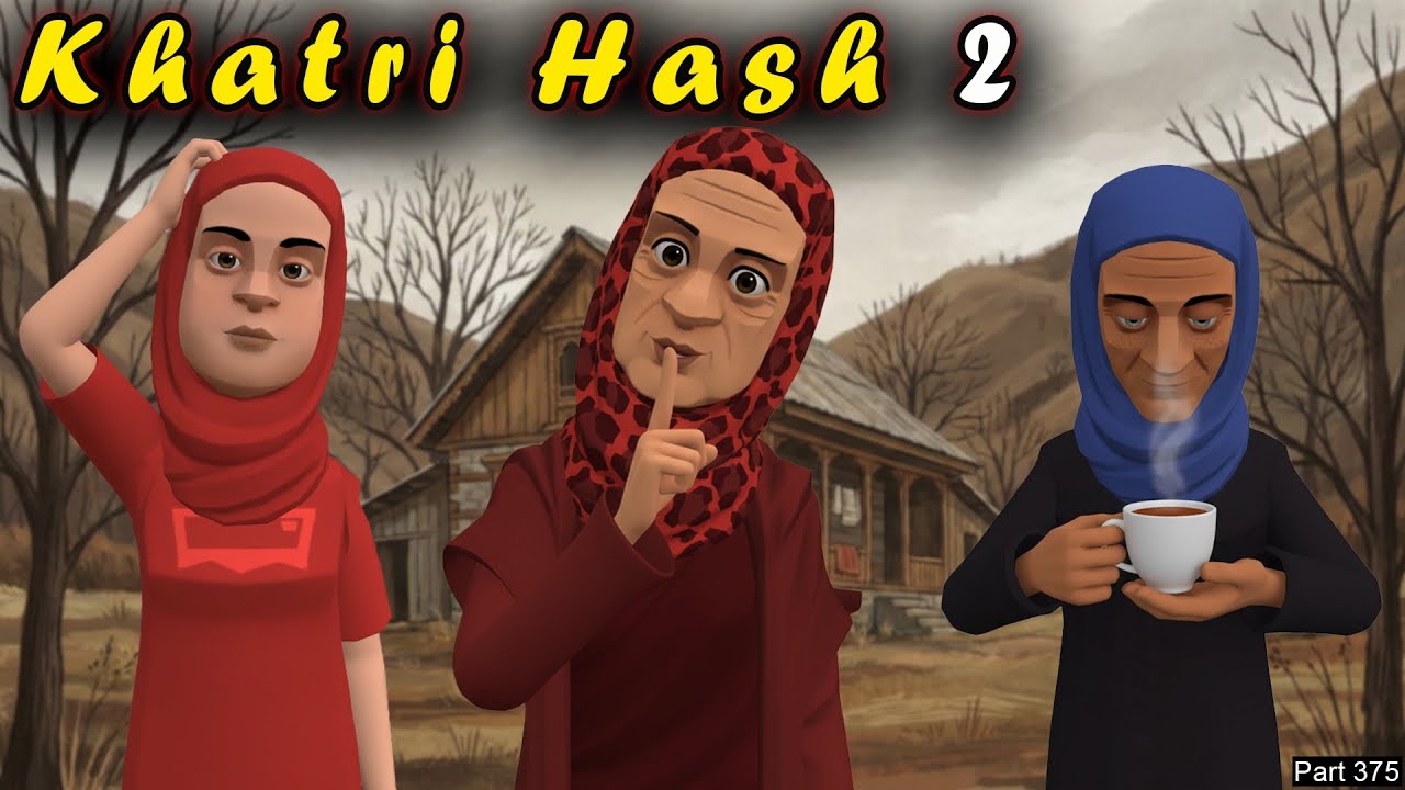 Khatri Hash 2 | Part 375 | Bisma Chi Rantas | Kashur Circus
