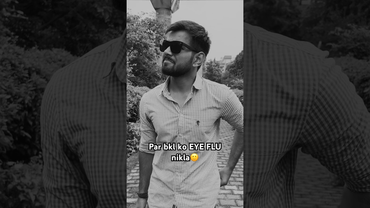 Stay safe guys from EYE FLU🥲 