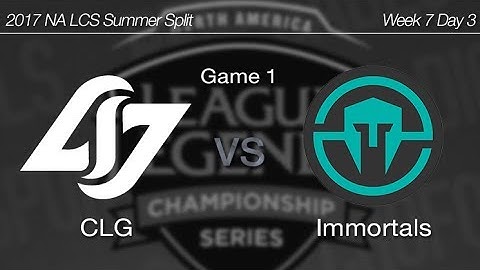 [ CLG vs Immortals ] Game 1 - 2017 NA LCS Summer Week 7 Day 3 170724