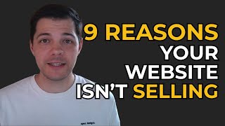 9 Reasons your website isn't selling properly... easy fixes included.