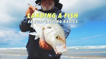 #6 SurfCasting Basics: Landing the fish