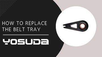 How to Replace the Belt Tray | YOSUDA SUPPORT
