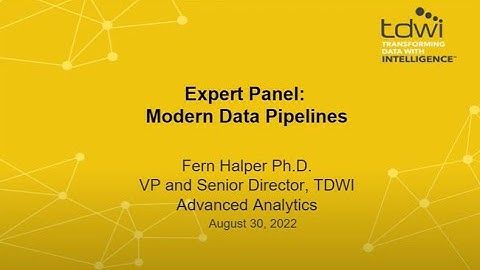 TDWI Webinar Expert Panel Modern Data Pipelines
