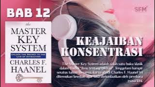 BAB 12 KEAJAIBAN KONSENTRASI - AUDIO BOOK THE MASTER KEY SYSTEM INDONESIA