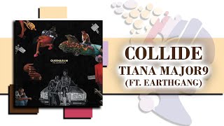 Collide (2019) - Tiana Major9 (Ft. Earthgang)