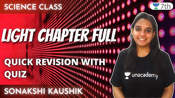 Light Chapter Full Quick Revision with Quiz | Unacademy Class 7th | Sonakshi Kaushik