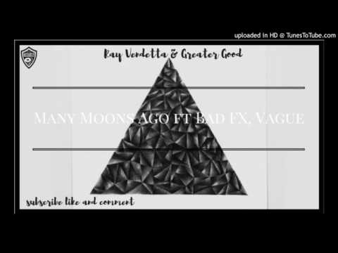 Mira Ray Vendetta & Greater Good - Many Moons Ago ft Bad FX, Vague en YouTube