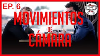 MOVIMIENTOS DE CÁMARA - Lenguaje Cinematográfico EP. 6