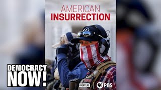 “American Insurrection” How Far-Right Extremists Moved from Fringe to Mainstream After Jan. 6 Attack
