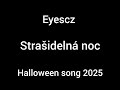 Eyescz Strašidelná noc ( halloween 2025 song )