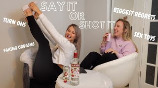 Say It Or Shot It | Relationships, Sex, Youtubers..