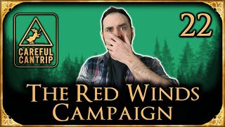 Episode 22: Blight & Betrayal | The Red Winds Campaign | Careful Cantrip | D&D Actual Play Series