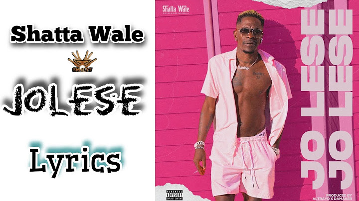 Shatta Wale - Jolese LYRICS