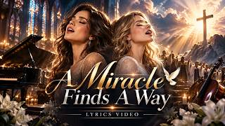 A Miracle Finds A Way – Powerful Gospel Ballad | Inspirational Christian Song | Lyrics Video