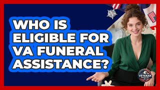Who Is Eligible For VA Funeral Assistance?