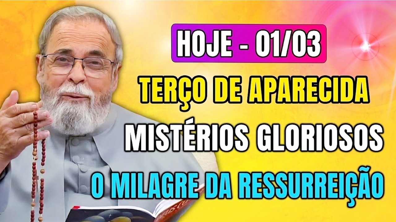 Terço de Aparecida 01/03 Mistérios Gloriosos: O Milagre da Ressurreição r | Com Pe. Antonio Maria