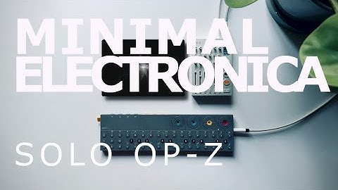 Sketch: Minimal Electronica with OP-Z