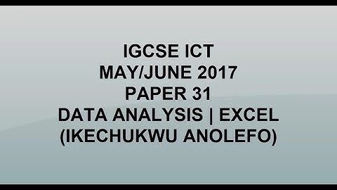 IGCSE ICT May/June 2017 Paper 31 - Data Analysis | Microsoft Excel