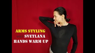 Arm Styling with Svetlana | Hands Warm Up