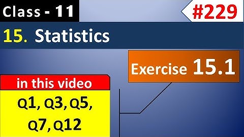 Exercise 15.1 Class 11 (Q1, Q3, Q5, Q7, Q12) || Statistics Class 11 Maths || Ch 15 Maths Class 11