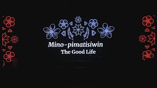 “Mino-pimatisiwin – The Good Life” Youth Empowerment Gathering