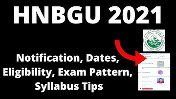 HNBGU 2021:Application Form, Exam Pattern, Eligibility Criteria, Syllabus, Preparation Tips