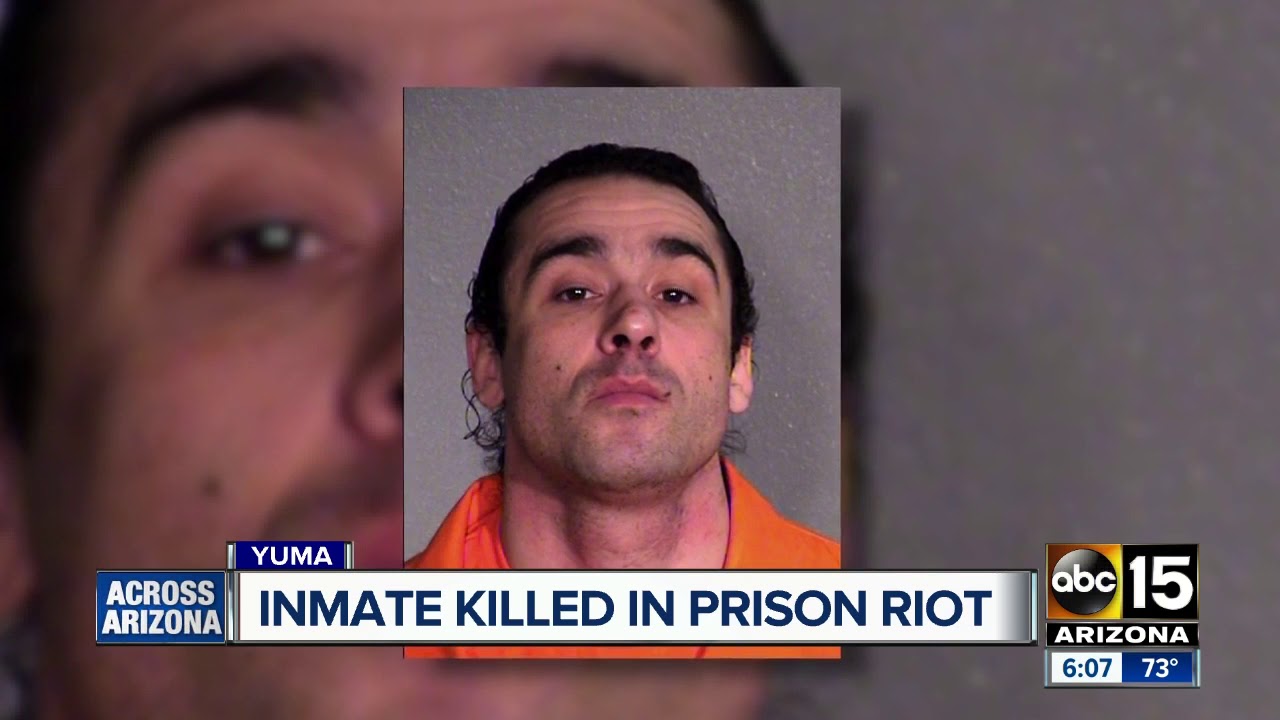 Inmate killed, several others hospitalized in Yuma prison riot YouTube