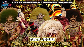 TSCP JOOSS🔥KUDA KEPANG TSCP TURONGGO SETO CEPIT PAGERGUNUNG LIVE KENANGKAN WATUKUMPUL TERBARU