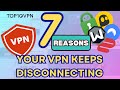 Why Does My VPN Keep Disconnecting Common Reasons How To Fix Them For Good