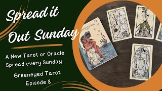 Spread It Out Sunday - Episode 8 | Tarot and Oracle Spreads from the Vault