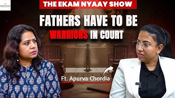 CHILD CUSTODY A TOUGH BATTLE IN COURTS, FATHERS HAVE TO FIGHT LIKE WARRIORS | APURVA CHORDIA