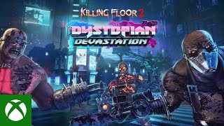 Killing Floor 2 Dystopian Devastation - Launch Trailer
