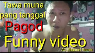 Tawa Muna pang tanggal pagod funny videos