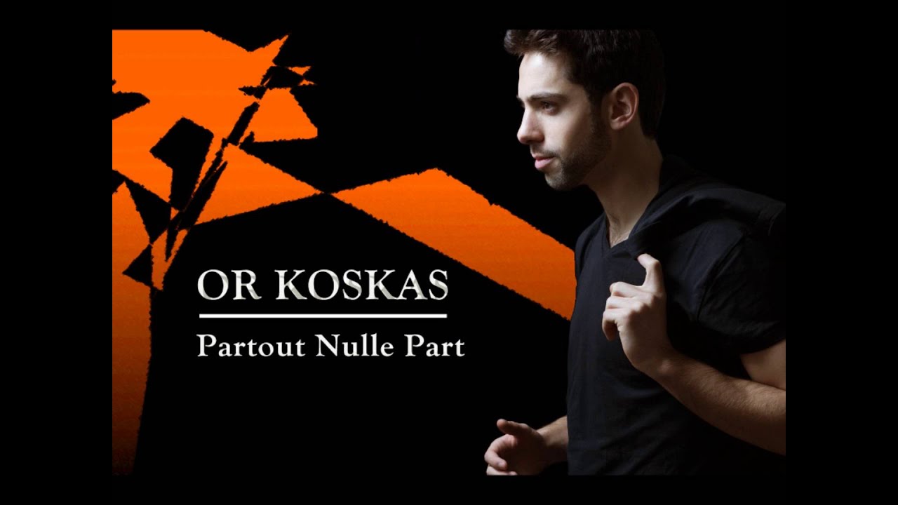 Or KosKas | Partout Nulle Part