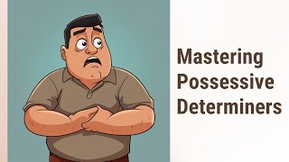 Mastering Possessive Determiners and Pronouns in English