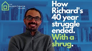 Insomnia insight #390: For 40 years, Richard never understood. Now, everything has changed.