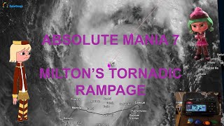 ABSOLUTE MANIA 7: MILTON'S TORNADIC RAMPAGE - EAS Alerts from 10/6-9/24 (New EAS 680-762*)
