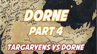 Dorne Part 4: Targaryens vs Dorne (Aegon I vs Dorne)
