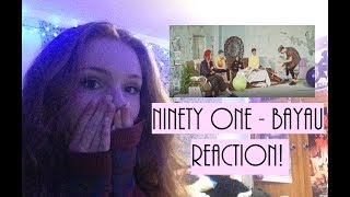 Ninety One - Bayau Reaction!