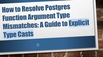 How to Resolve Postgres Function Argument Type Mismatches: A Guide to Explicit Type Casts