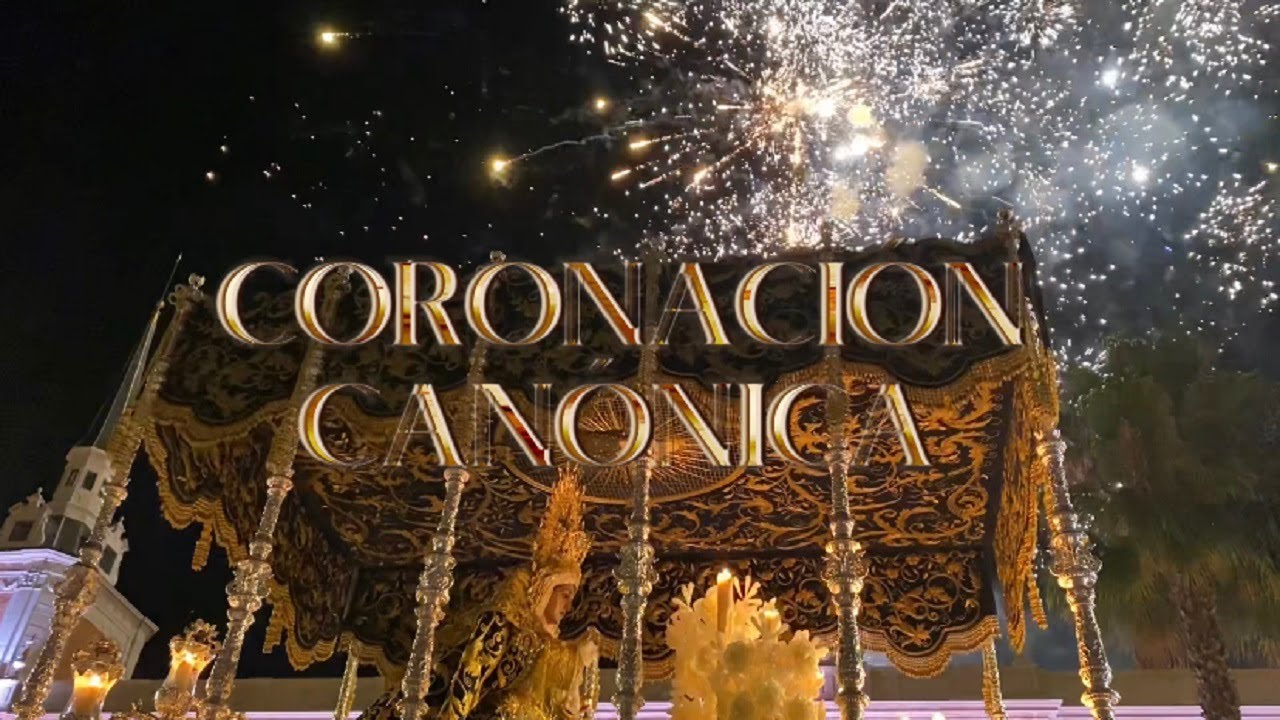 VC: CORONACIÓN CANÓNICA VIRGEN DE LA AMARGURA | HUELVA 2023