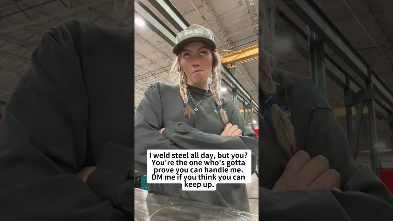 I'm single  women  I work in weld steel factory