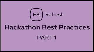 F8 Refresh Hackathon Best Practices - Part 1